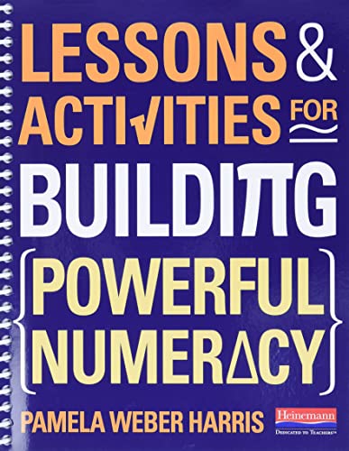 Lessons and Activities for Building Powerful Numeracy